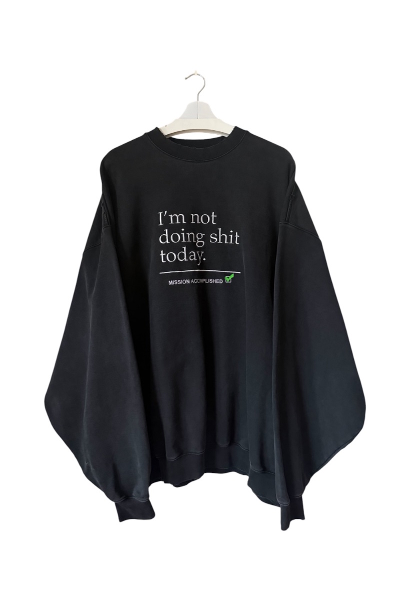 VETEMENTS I’M NOT DOING SHIT TODAY SWEATSHIRT